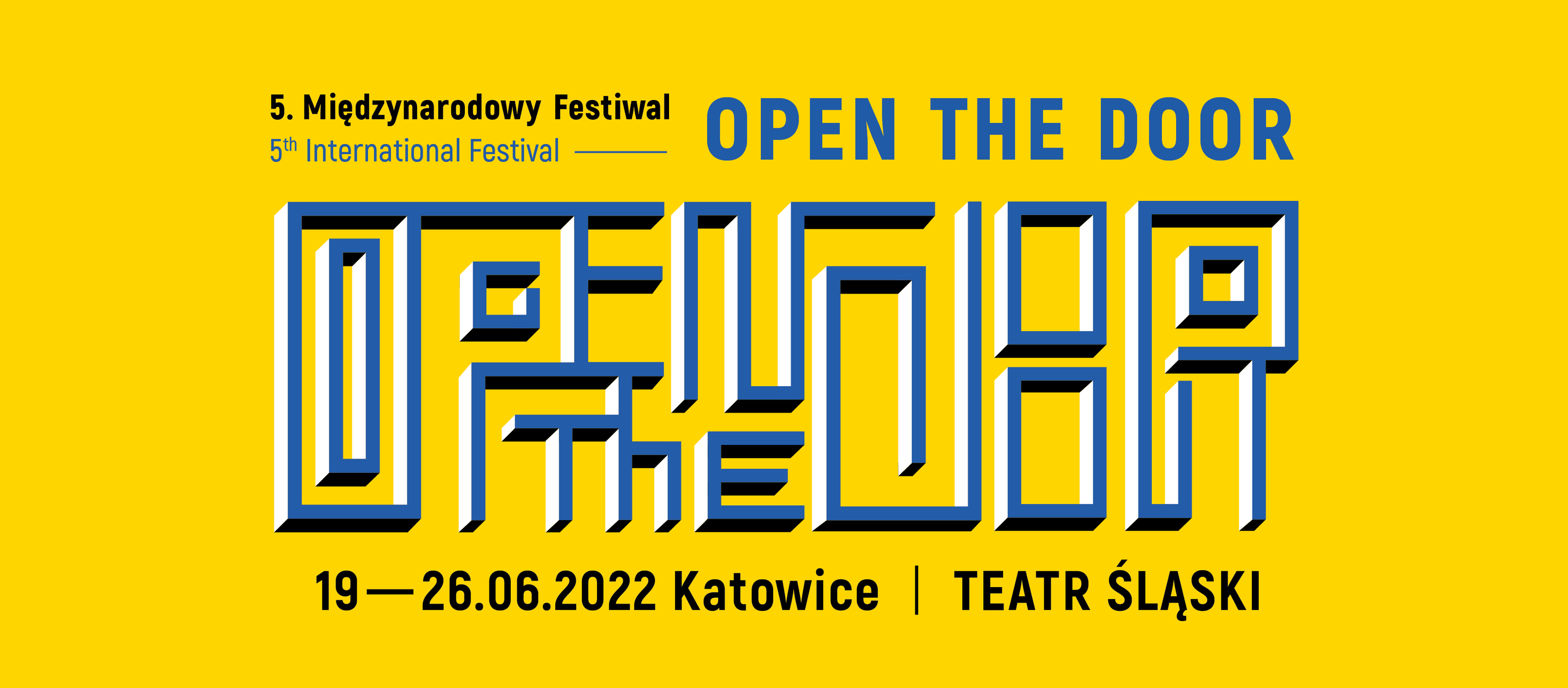 5. Festiwal Open the Door 19–26 czerwca 2022, Teatr Śląski im. Stanisława Wyspiańskiego w Katowicach